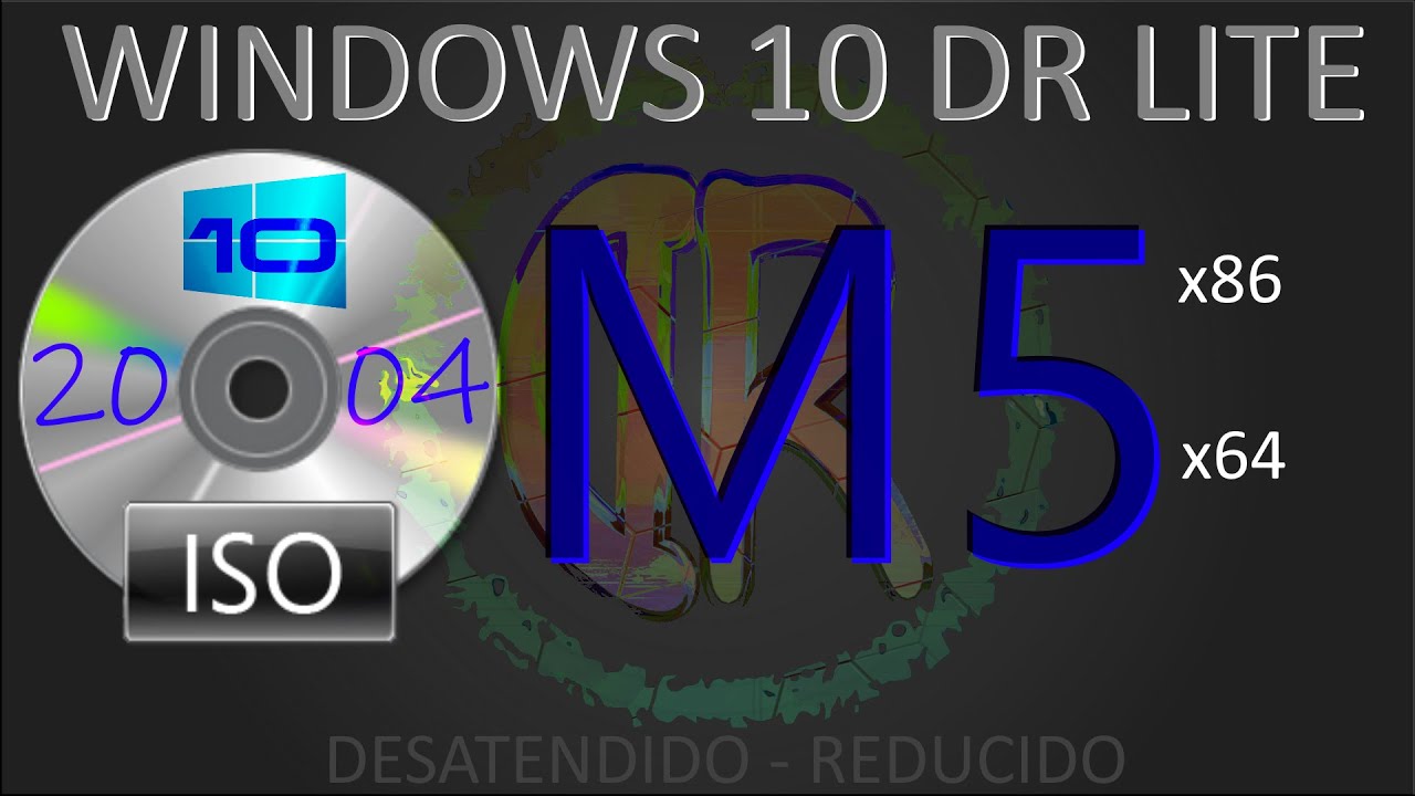 W10P DR Lite M5 (x86-x64) Reducido Desatendido Personalizado (20.04)