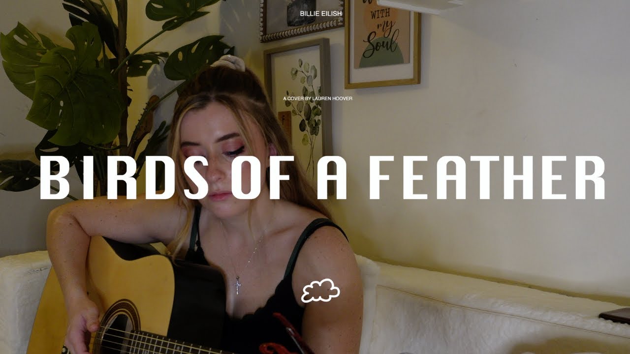 BIRDS OF A FEATHER - Billie Eilish | Cover | Lauren Hoover