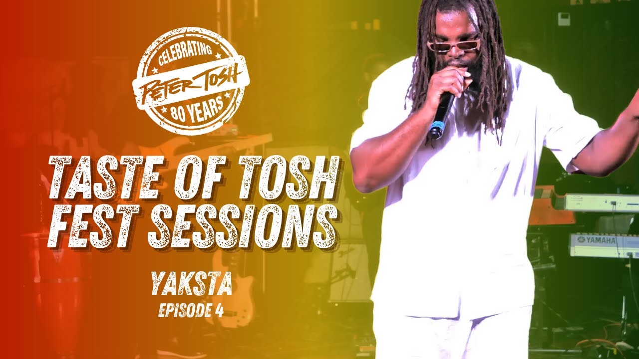 Peter Tosh 80th: Taste of Tosh Fest Sessions: Yaksta Episode 4