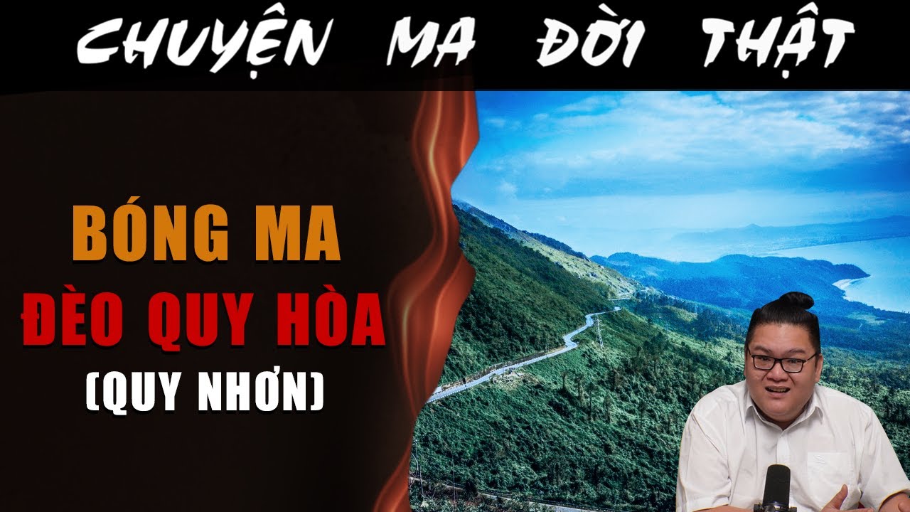 [TẬP 2323] Chuyện Ma Có Thật :  BÓNG MA ĐÈO QUY HÒA (QUY NHƠN)