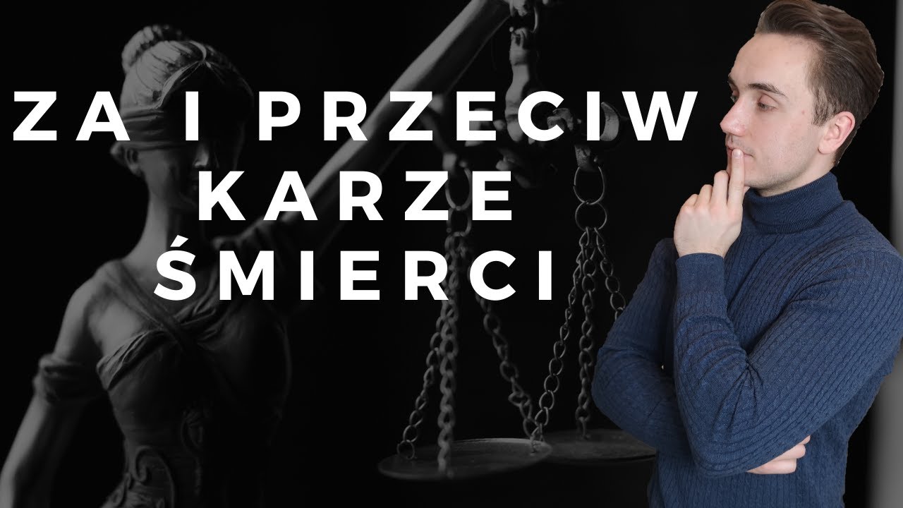 CO PRAWNIK MYŚLI O KARZE ŚMIERCI? - porównanie argumentów
