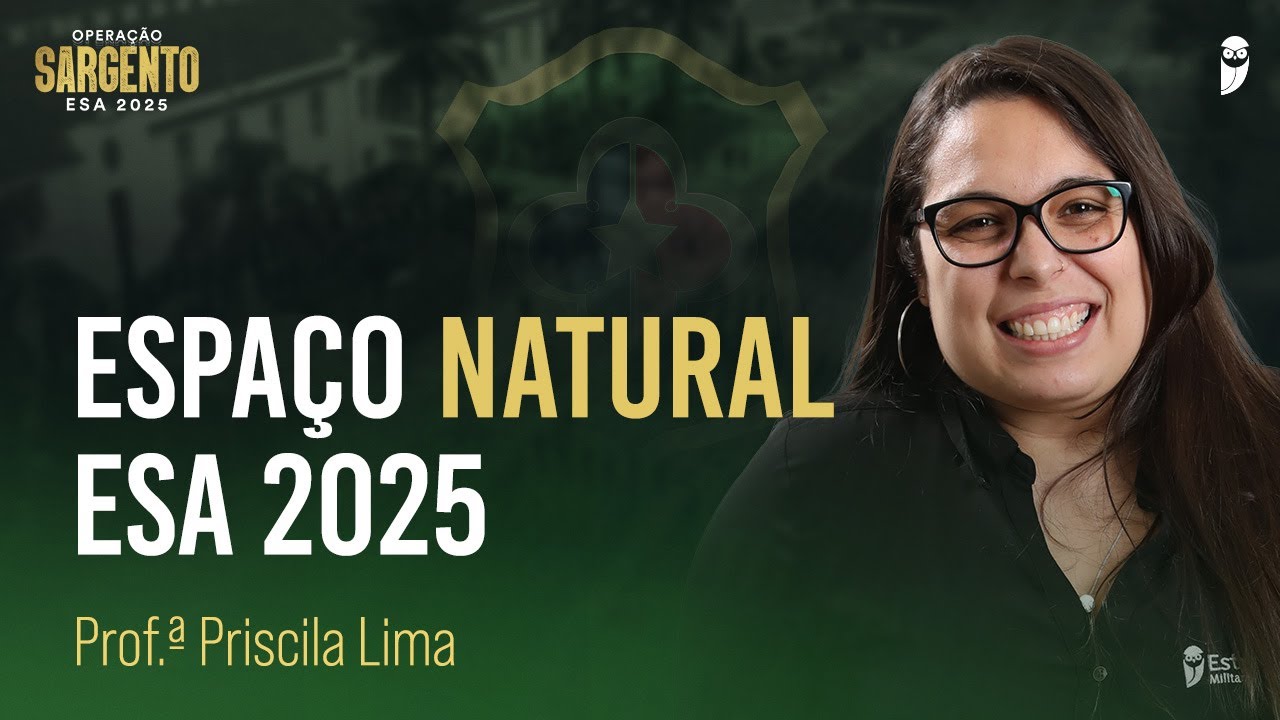 Gabaritando Geografia do Brasil - ESA 2025 - Espaço Natural ESA 2025 com a Prof.ª Priscila Lima