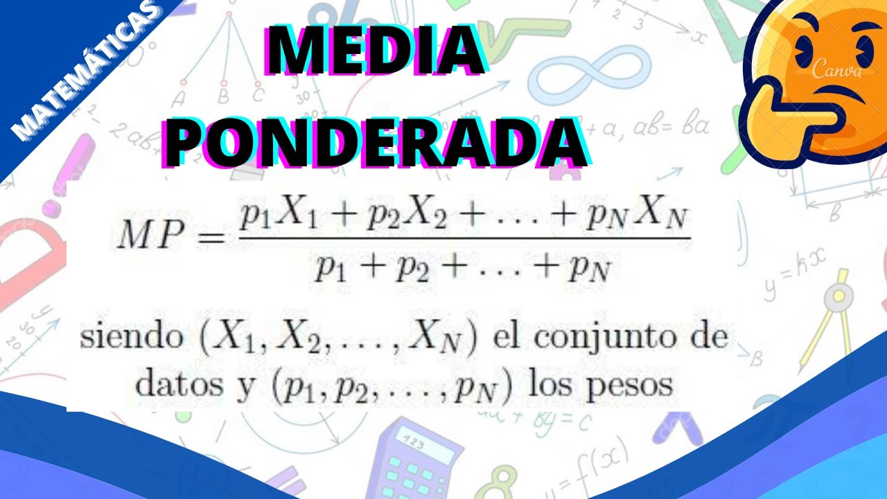 MEDIA ARITMÉTICA PONDERADA | ¿QUE ES Y PARA QUE SIRVE?