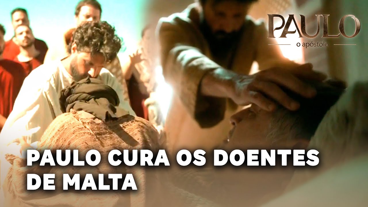 PAULO, O APÓSTOLO: Após curar o pai de Públio, Paulo cura os demais enfermos de Malta