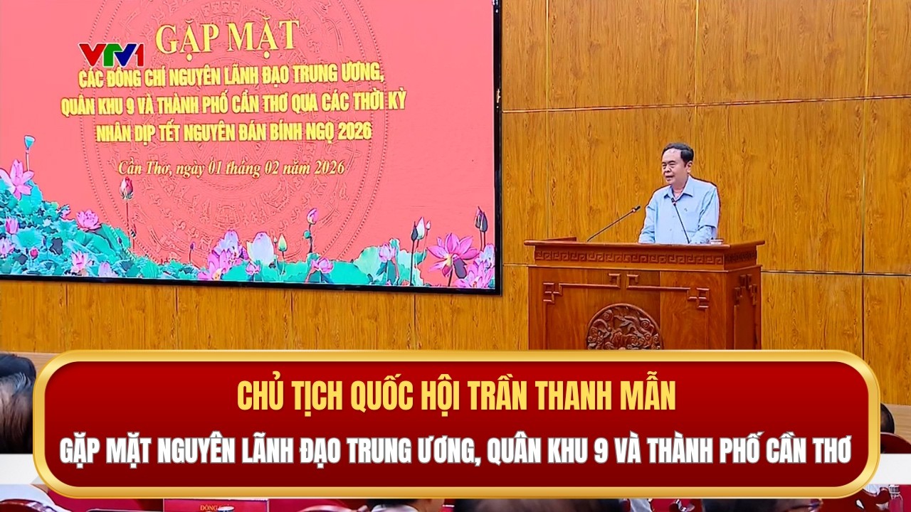 Chủ tịch Quốc hội Trần Thanh Mẫn gặp mặt nguyên lãnh đạo Trung ương, Quân khu 9 và thành phố Cần Thơ
