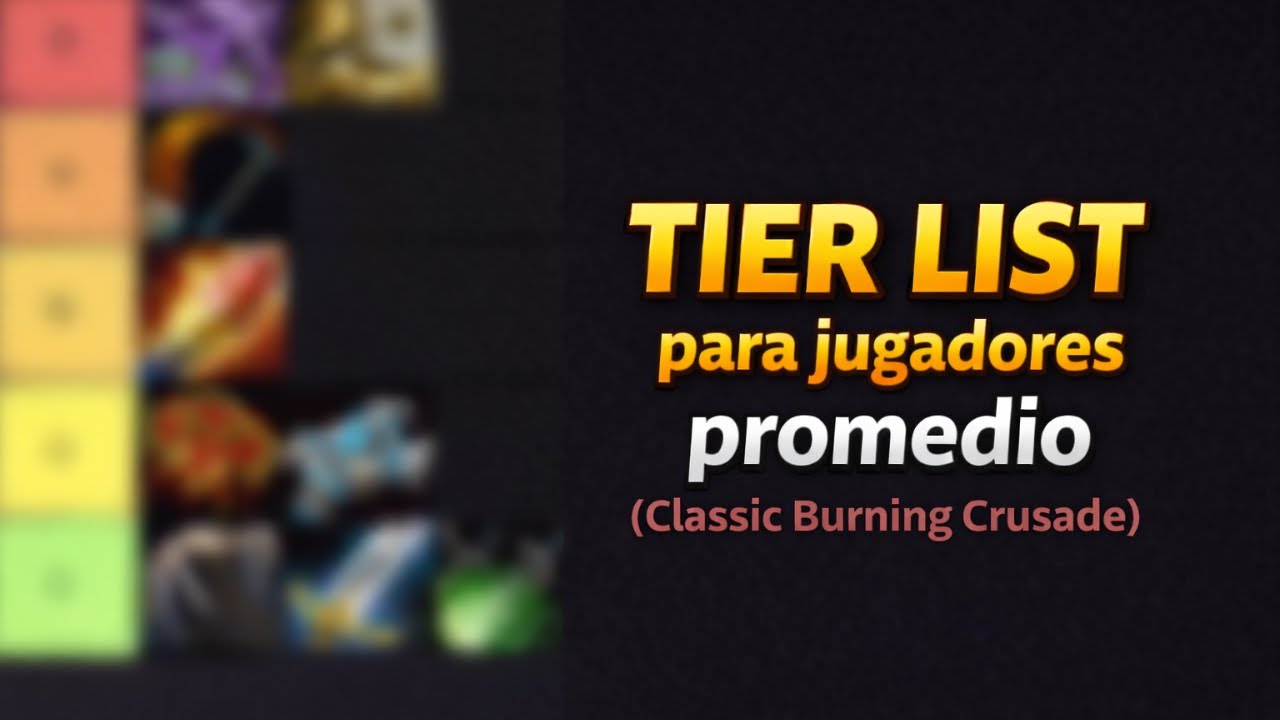 La tier list que nadie hace: WoW TBC para jugadores PROMEDIO