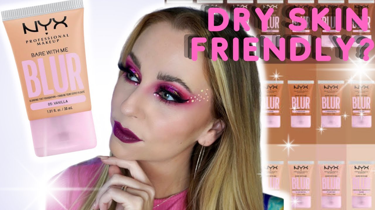 NYX BARE WITH ME BLUR TINT FOUNDATION | Dry skin friendly? #nyx