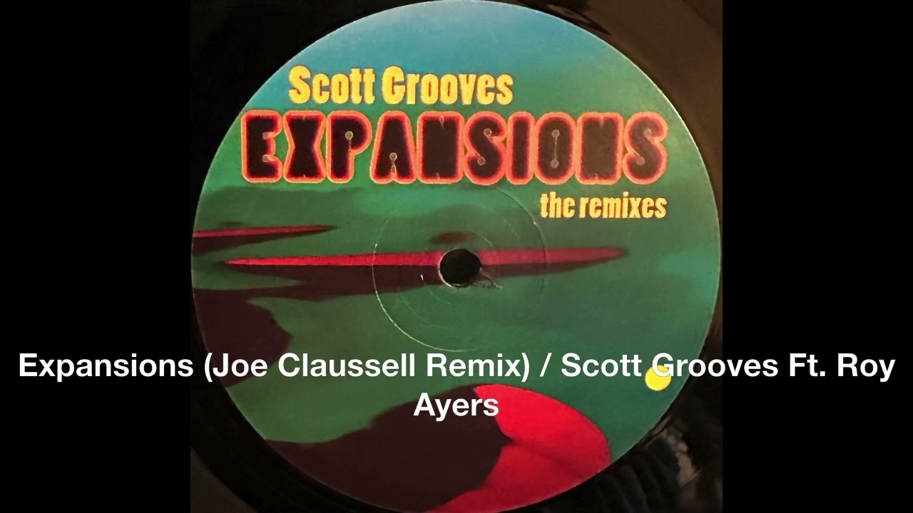 Expansions (Joe Claussell Remix) / Scott Grooves Ft  Roy Ayers #electronicmusic #jazzhouse #vinyldj