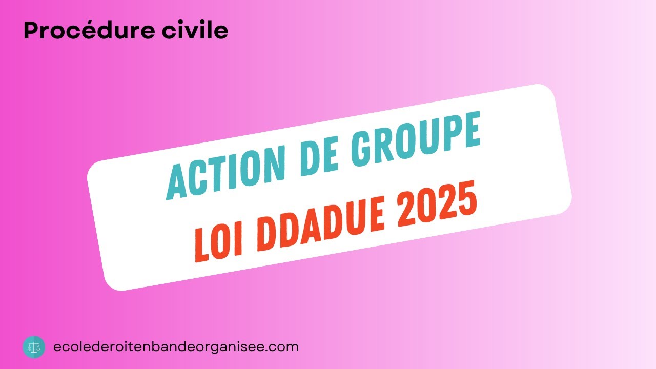 L'action de groupe : nouvelles r&egrave;gles ! Loi DDADU 2025