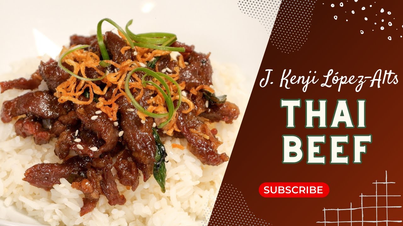 Incredible Thai Style Beef From J. Kenji L&oacute;pez-Alt