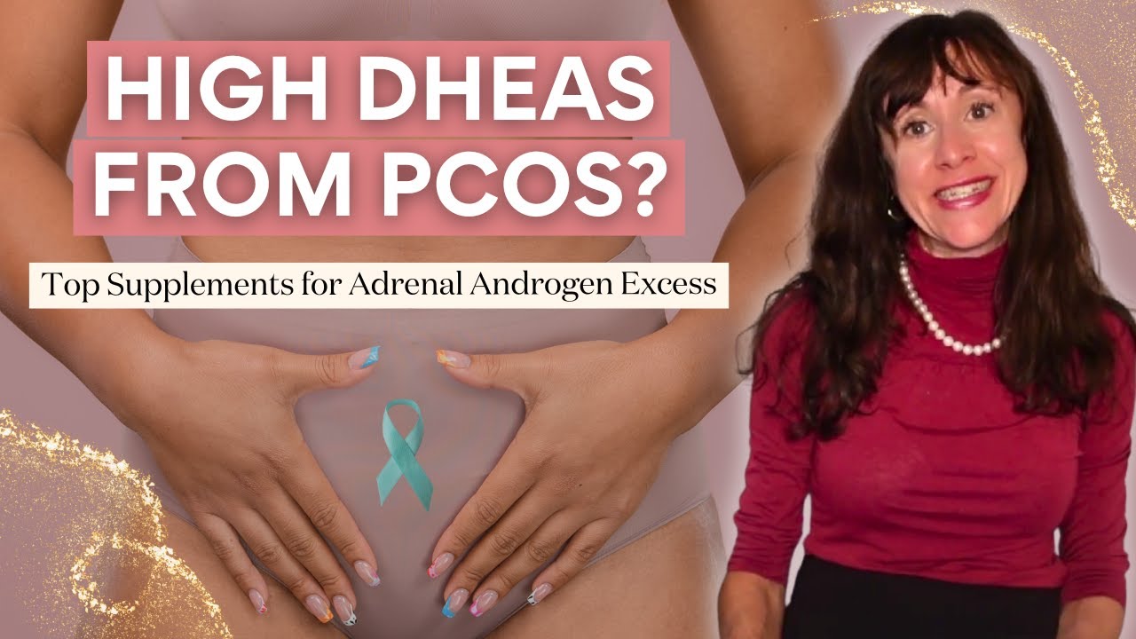 High DHEAS from PCOS? Naturopath's Top Supplements for Adrenal Androgen Excess