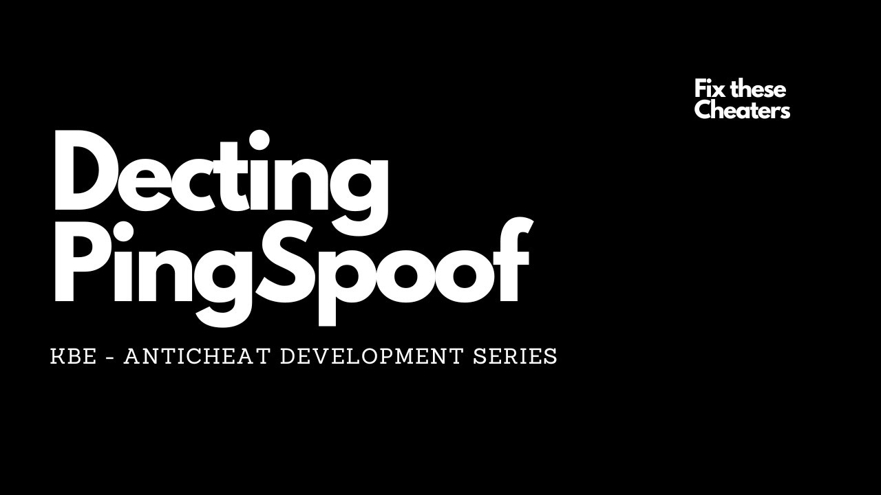 Detecting PingSpoof - Anticheat Development 1
