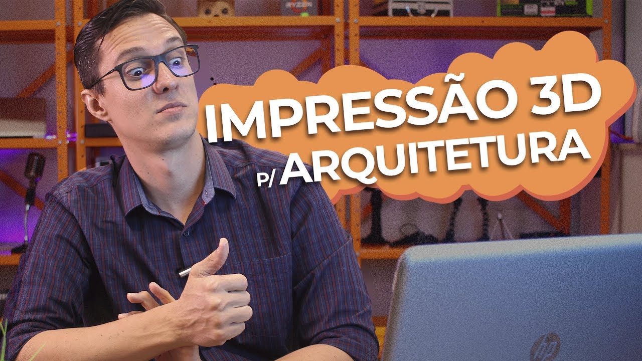 Impress&atilde;o 3D para Maquetes de Arquitetura | Vale a pena comprar uma impressora 3D para arquitetura?