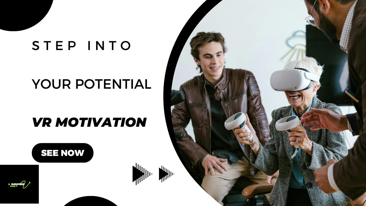 Step into Your Potential: VR Motivation