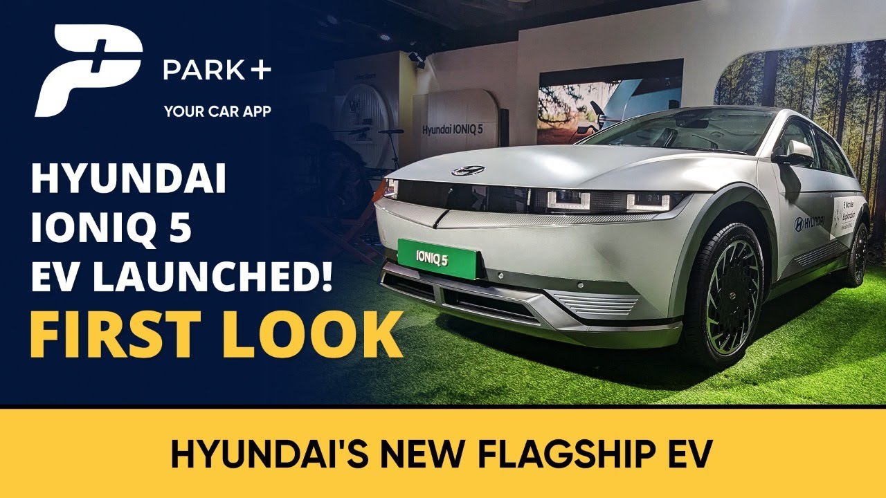 Hyundai IONIQ 5 EV Launched! First Look | Park+