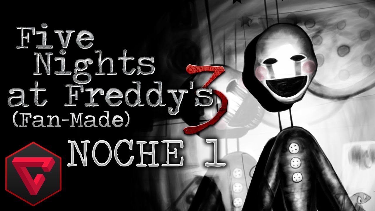 FIVE NIGHTS AT FREDDY'S 3: NOCHE 1 - LA VENGANZA DE THE PUPPET | (Fan-Made) iTownGamePlay (Night 1)