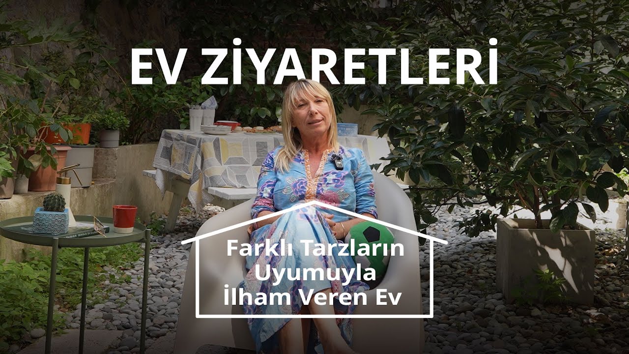 Ev Ziyaretleri | Farklı Tarzların Uyumuyla İlham Veren Ev