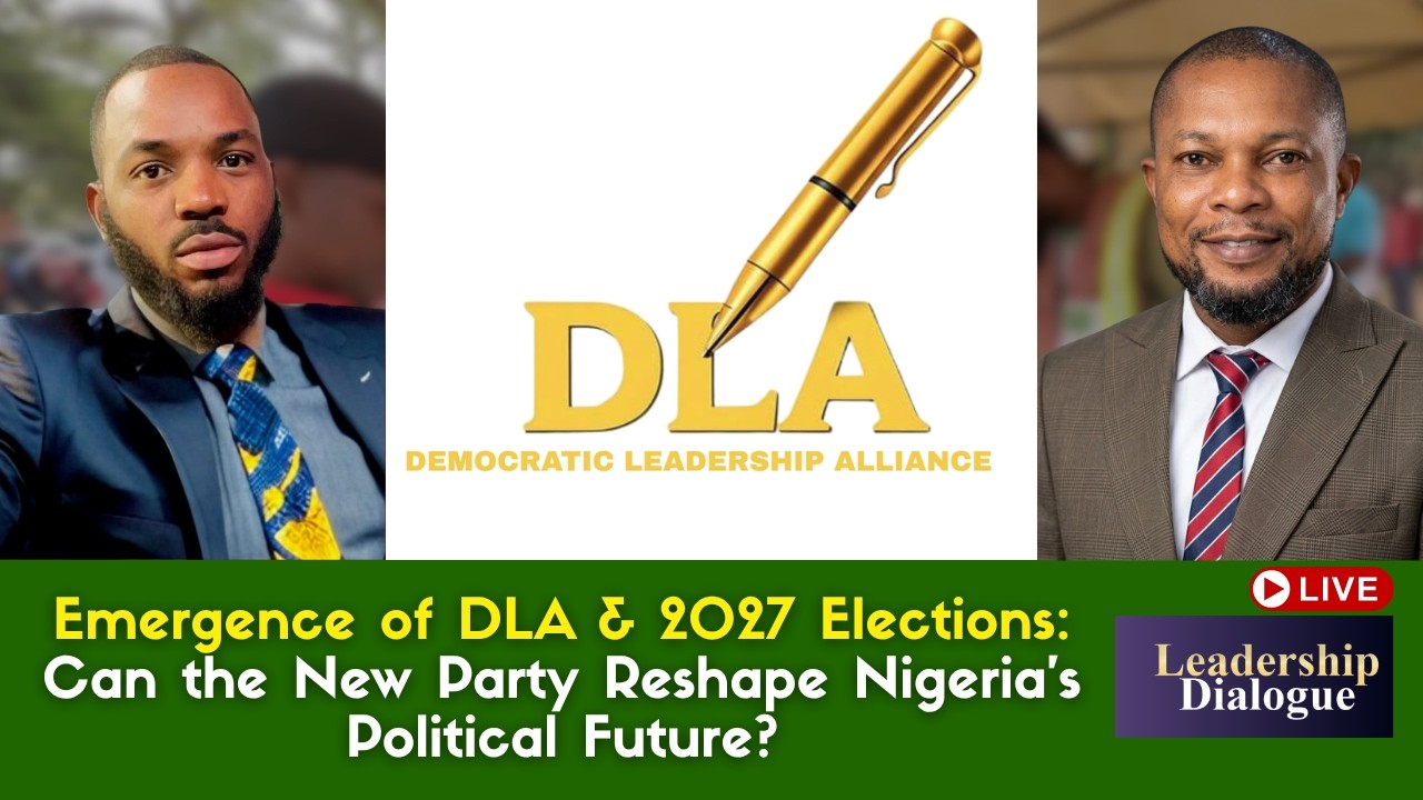 Emergence of DLA & 2027 Elections: Can the New Party Reshape Nigeria’s Political Future?