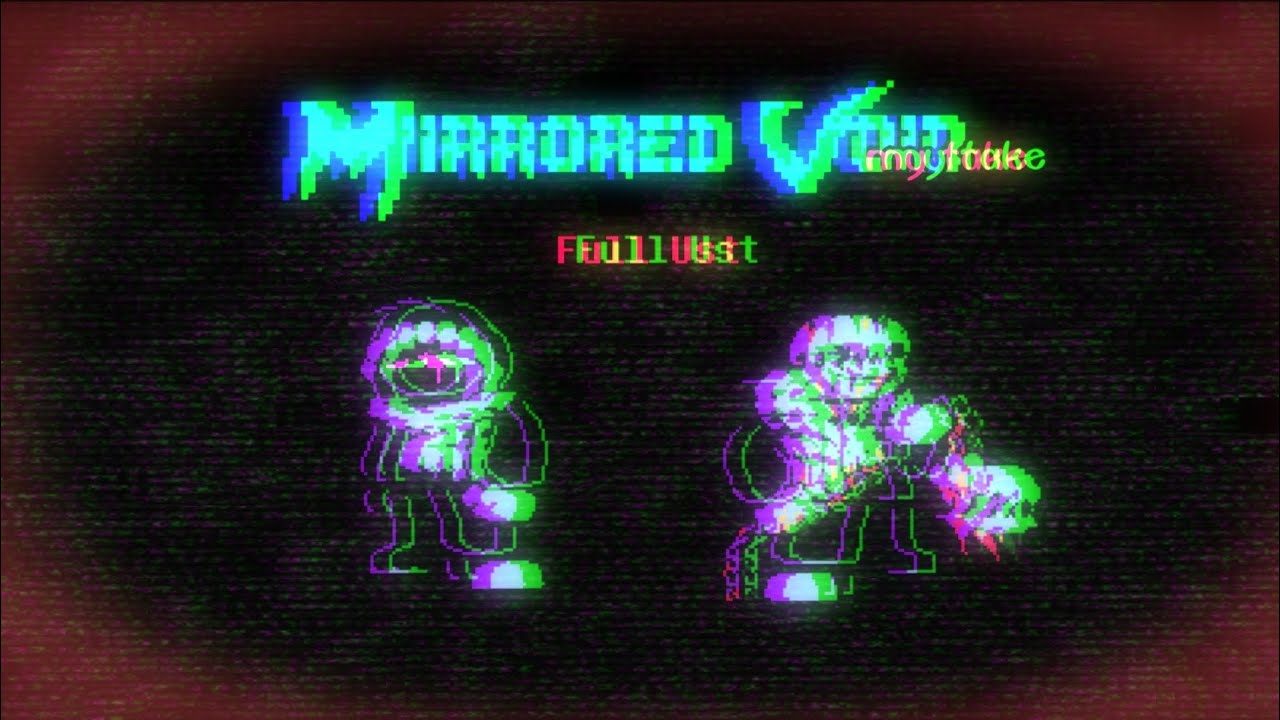 [Outer!Mirrored Insanity/yopd_fantasy take]Mirrored Void Full UST