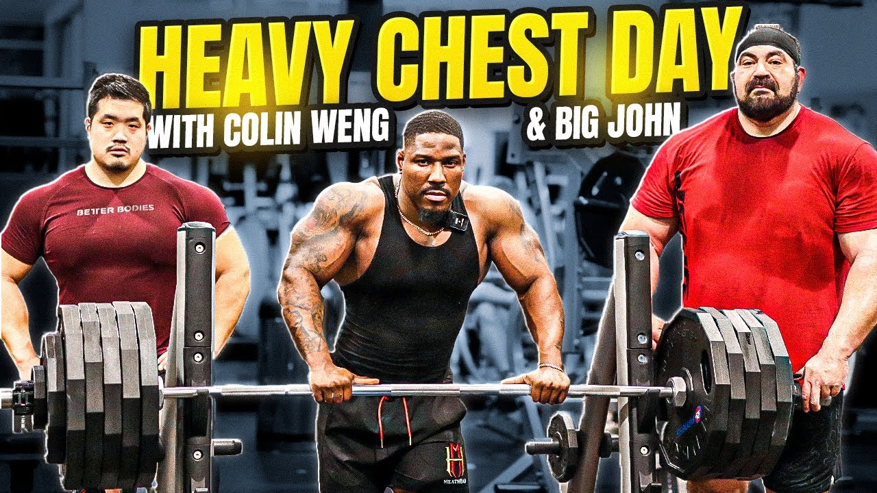 HEAVY CHEST DAY WITH COLIN WENG AND BIG JOHN