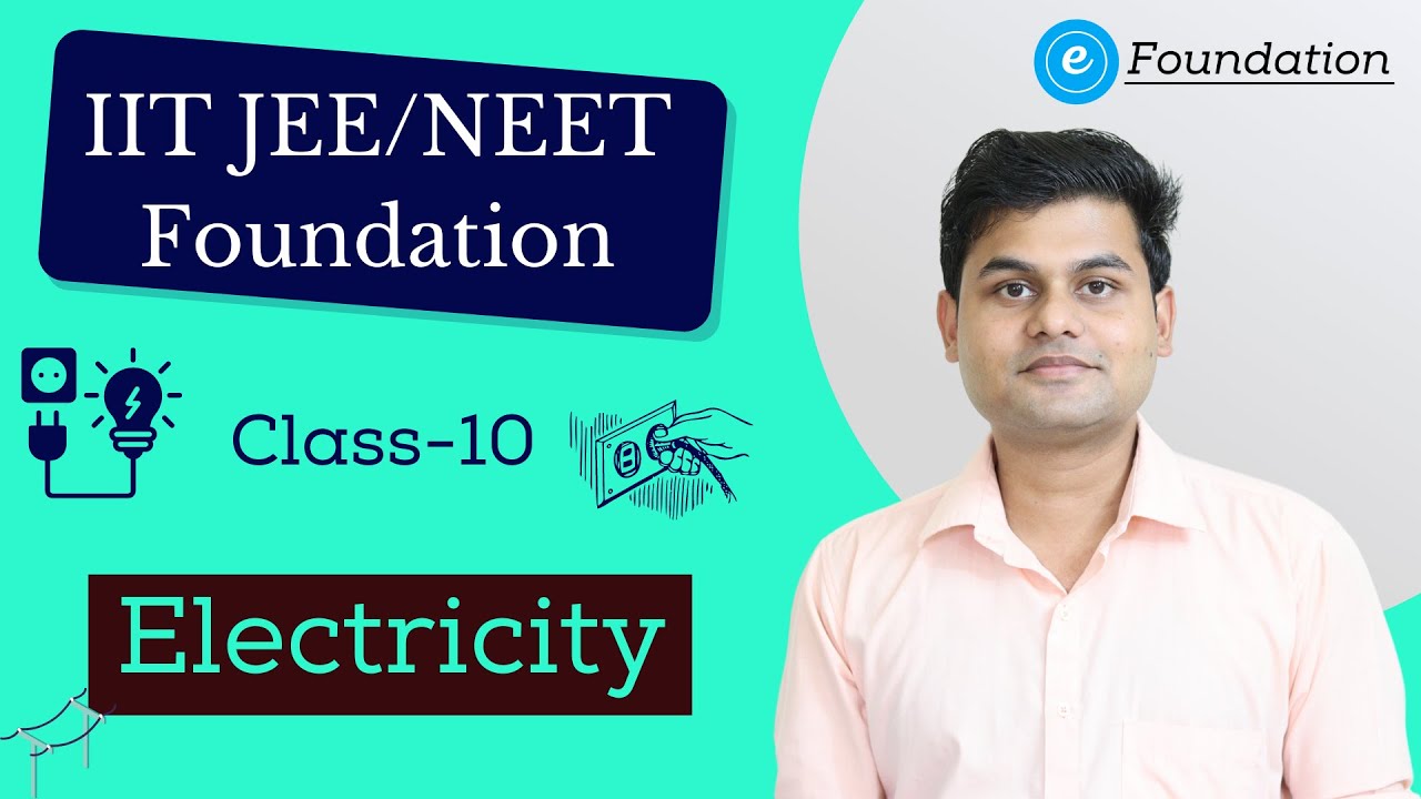 Electricity | Class 10 | IIT JEE/NEET Foundation | e Foundation