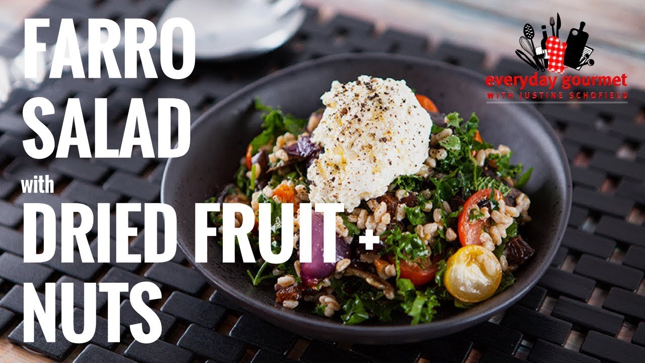 Farro Salad with Dried Fruit and Nuts | Everyday Gourmet S7 EP40
