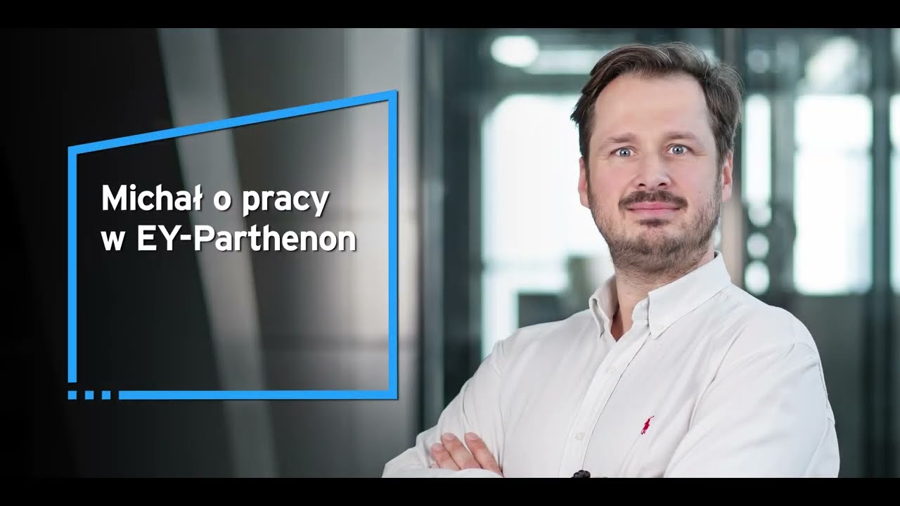 Michał o pracy w EY-Parthenon