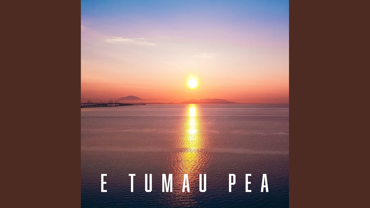 E Tumau Pea