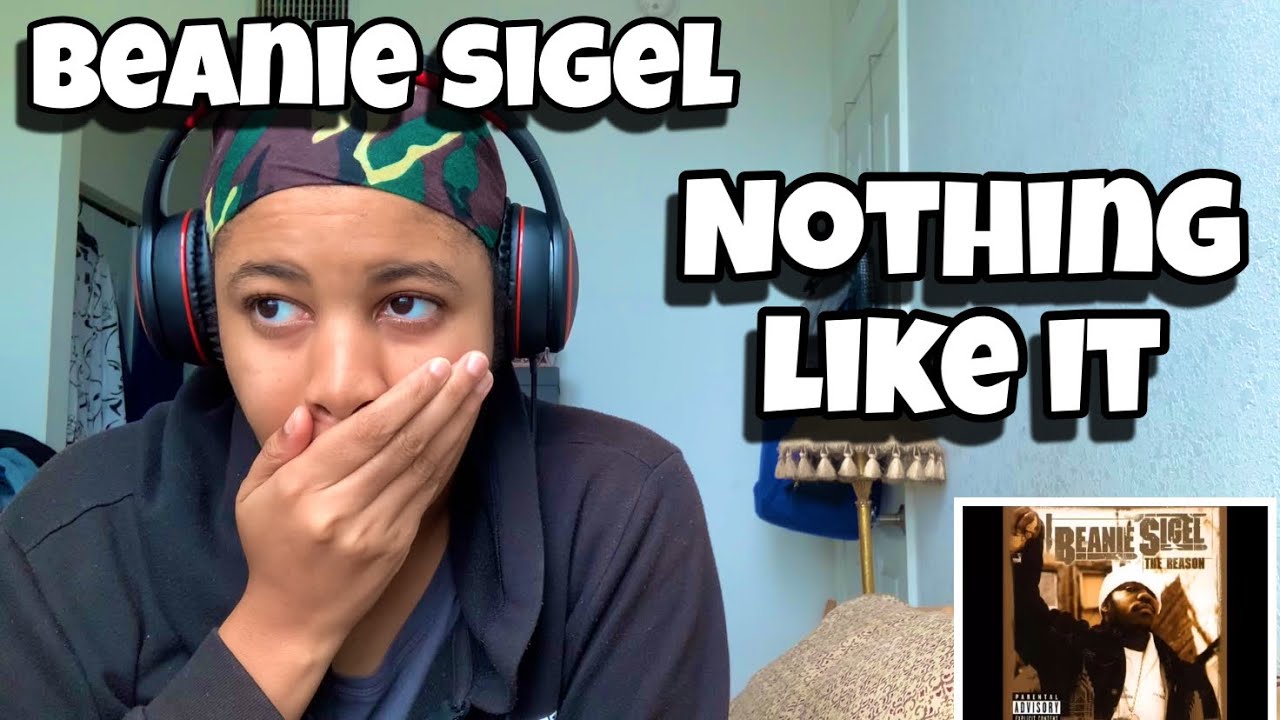 BEANIE SIGEL “ NOTHING LIKE IT “ REACTION