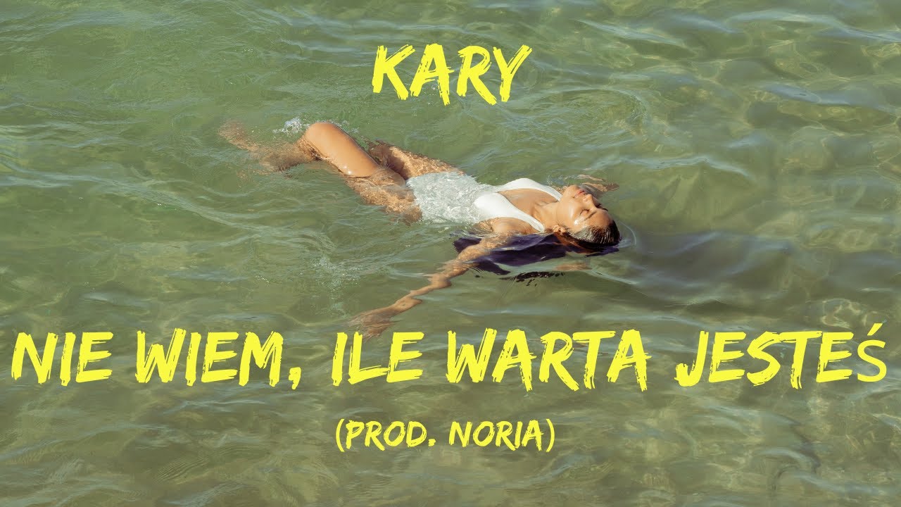KaRy - Nie wiem, ile warta jesteś |VIDEO| (prod. Noria)