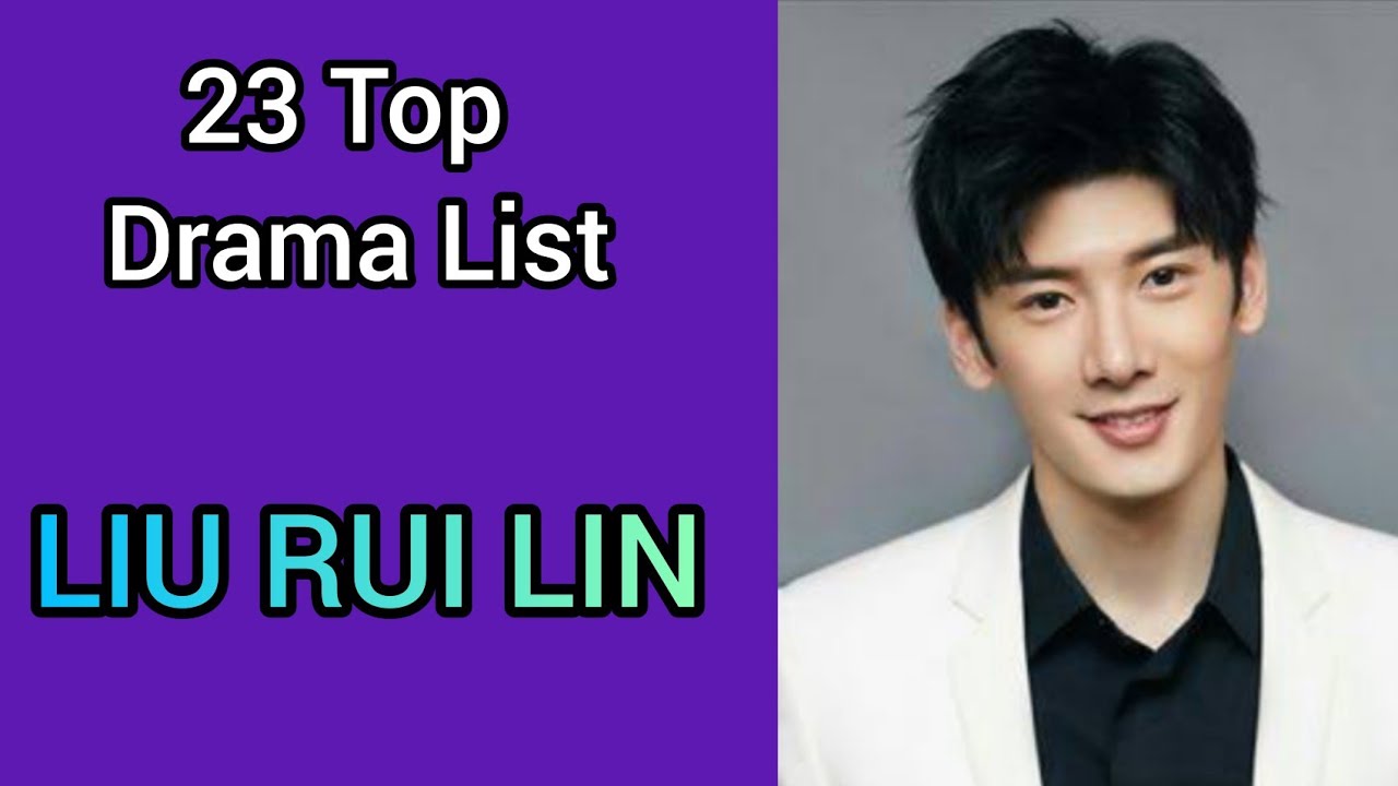 23 TOP DRAMA LIST LIU RUI LIN