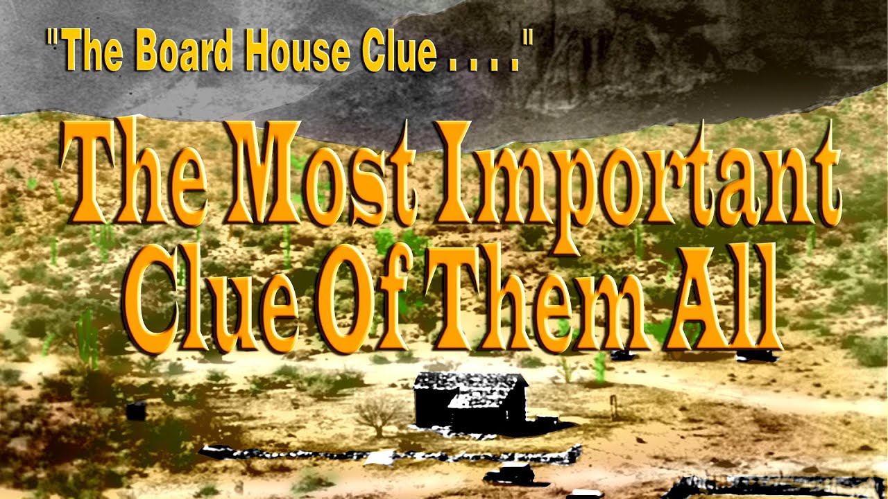 The Board House Clue to the Lost Dutchman Gold
