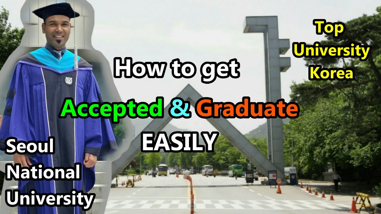 How to get accepted at the top University in Korea and graduate easily?