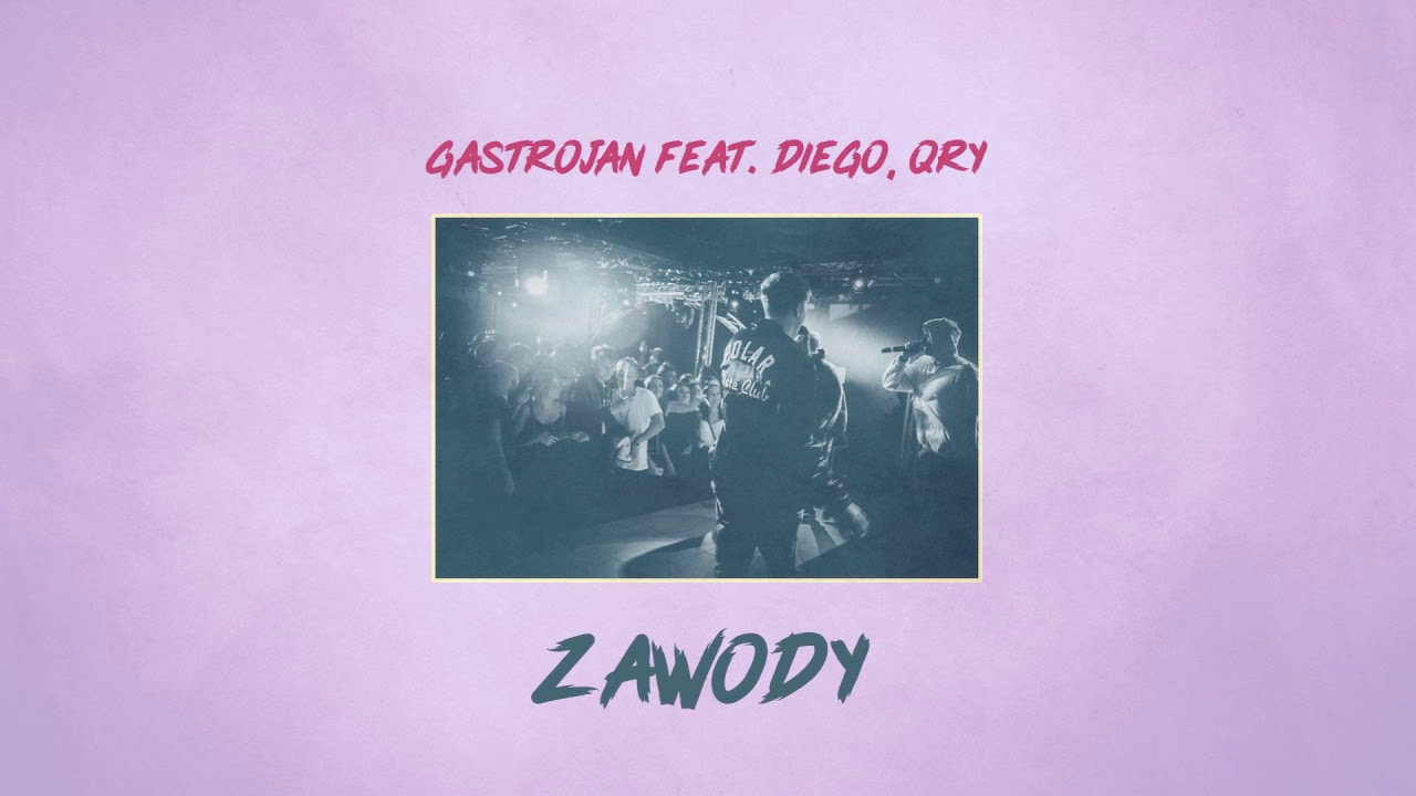 Gastrojan - Zawody (feat. kdiego, Qry)