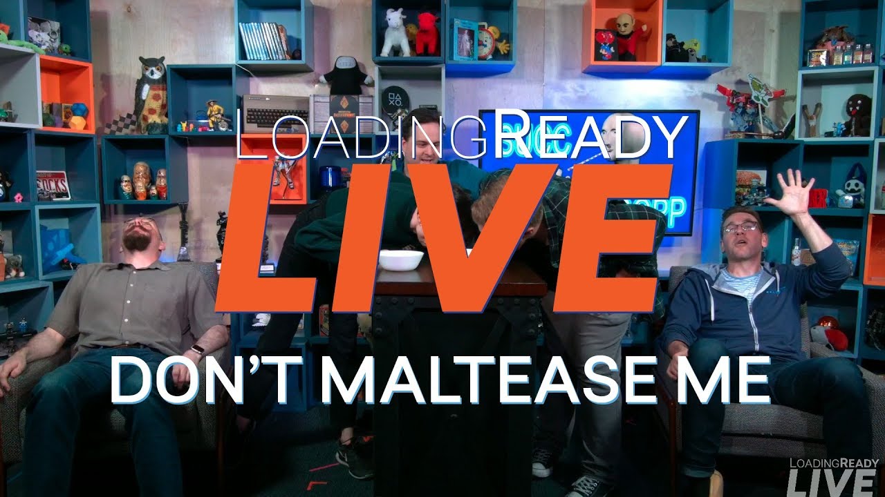 LoadingReadyLIVE Ep55 - Don't Maltease Me