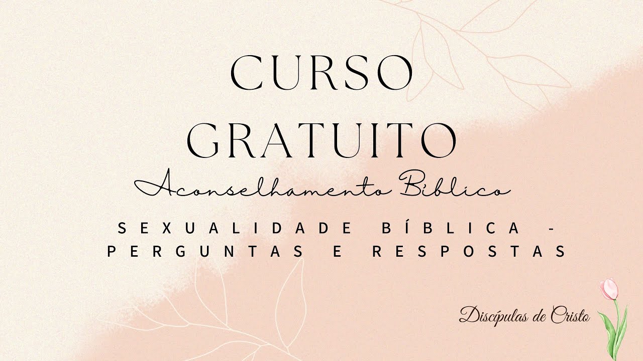 Aula 11 - Parte 2 | Curso Gratuito Aconselhamento Bíblico para Mulheres 📖 | 2025