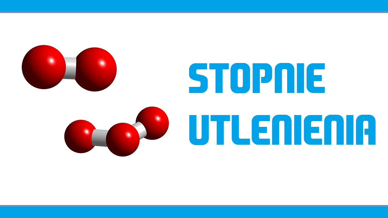 JAK WYZNACZYĆ STOPIEŃ UTLENIENIA? - WYJAŚNIONY W 5 MINUT! | Chemia