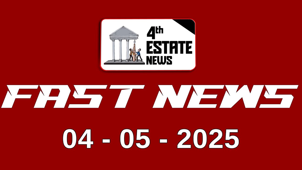 4thEstate Fast News |  04 - 05 - 2025 #4th #estate #news #speednewslive #fastnews #viralvideo