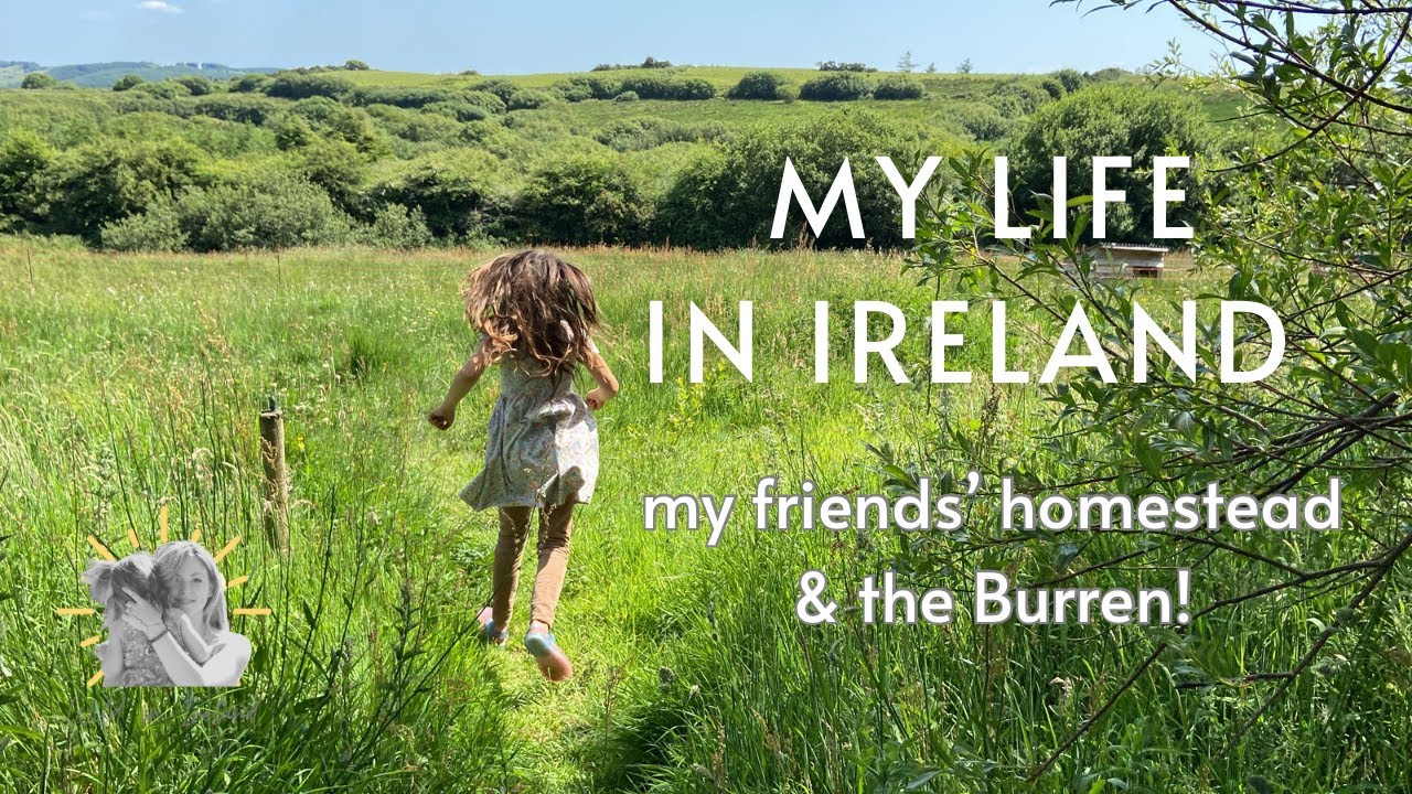 The Burren, a friend’s homestead, unschooling & an END to the heat wave in Ireland!