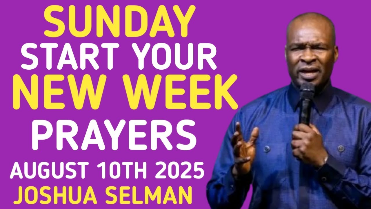 [Sunday, August 10th, 2025] Start Your New Week Prayers || Apostle Joshua Selman