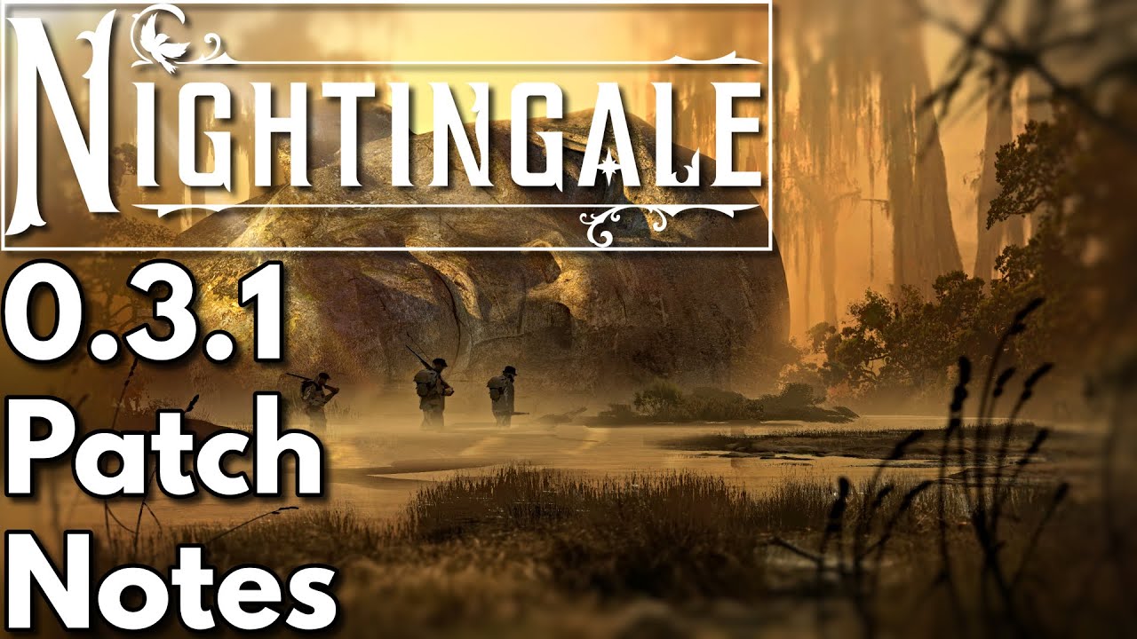 Nightingale - 0.3.1 Patch Notes & First Impressions!