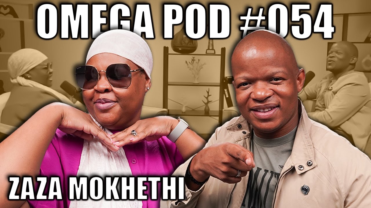 Zaza Mokhethi | Omega Pod #054