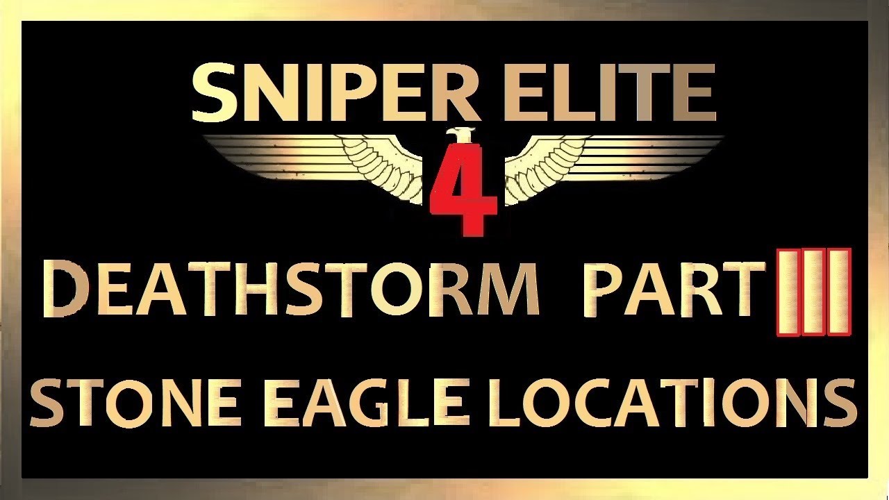 SNIPER ELITE 4 OBLITERATION ALL 3 STONE EAGLES + MAP LOCATIONS