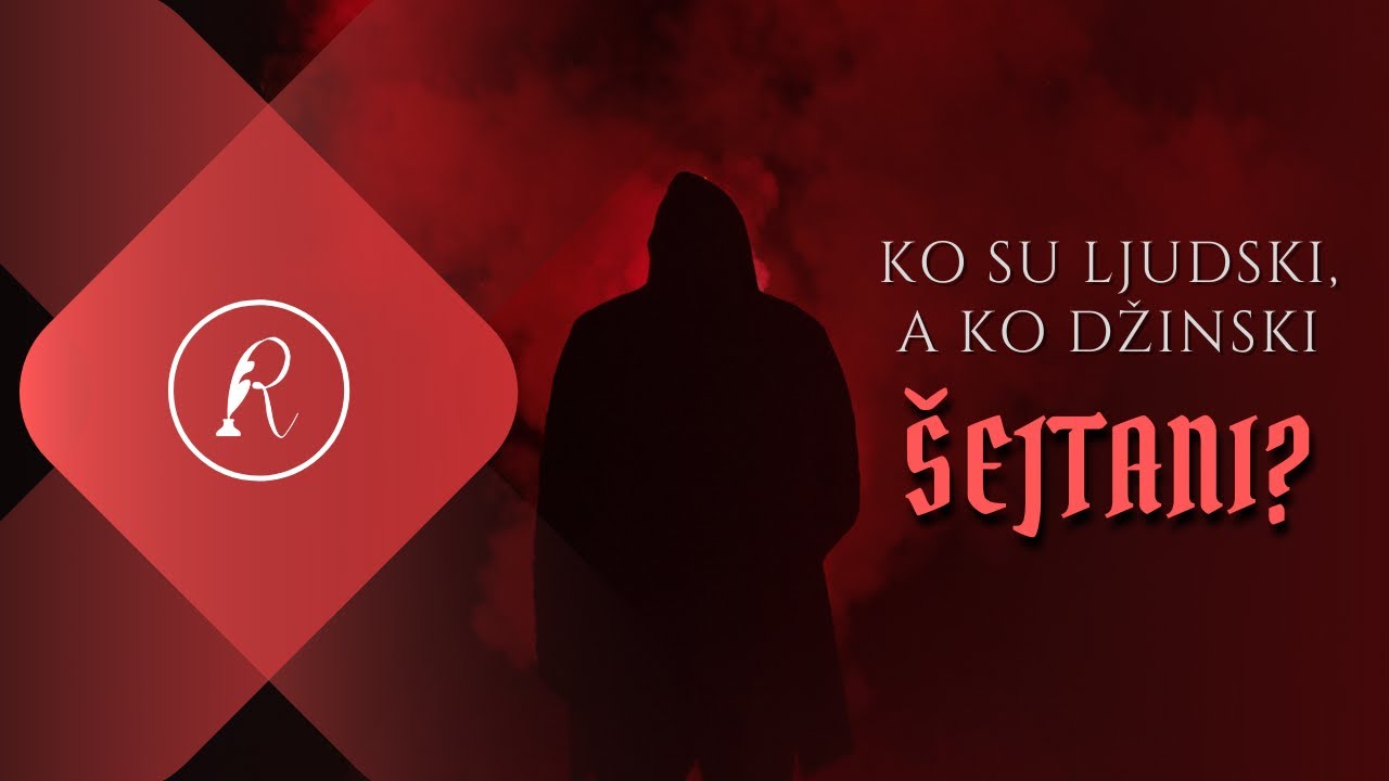 KO SU LJUDSKI, A KO DŽINSKI &Scaron;EJTANI? - Jasmin Durić, prof.