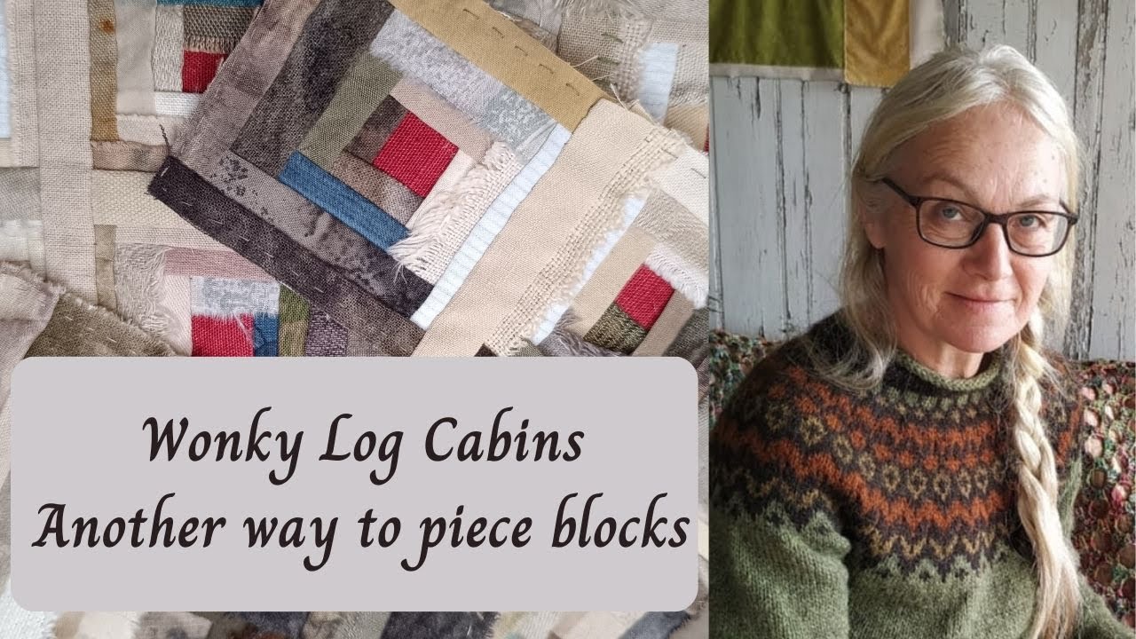 Wonky Log Cabins - Another way to piece blocks