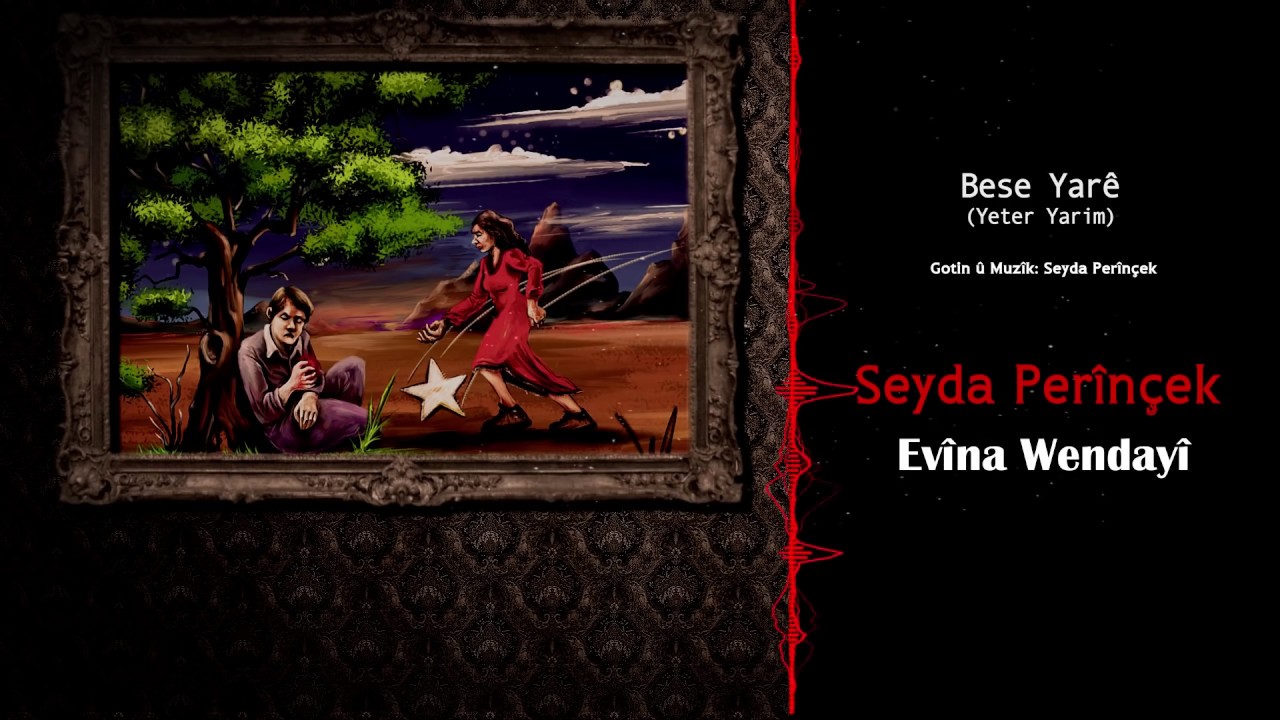Seyda Perinçek  Bese Yare  (Yeter Yarim) 2018