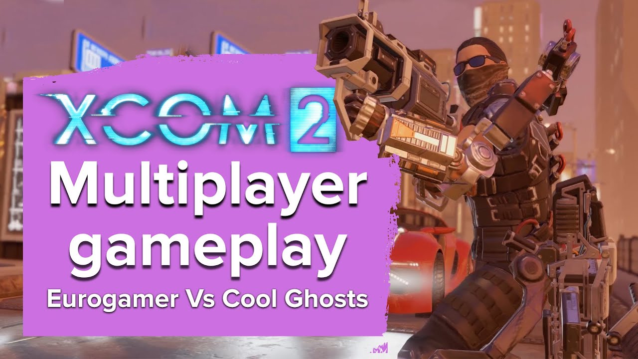 XCOM 2 Multiplayer gameplay - Eurogamer vs. Cool Ghosts