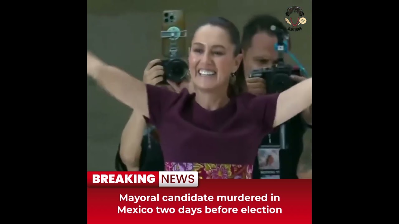 De_sitdown News (Mayoral candidate murdered in Mexico two days before election)