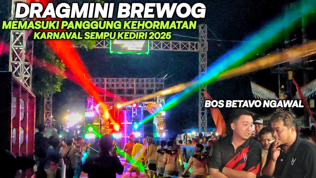 MEMED UGAL UGALN🔥DRAGMINI BREWOG MASUK PANGGUNG KEHORMATAN DI KAWAL BOS STEVEN KARNAVAL SEMPU