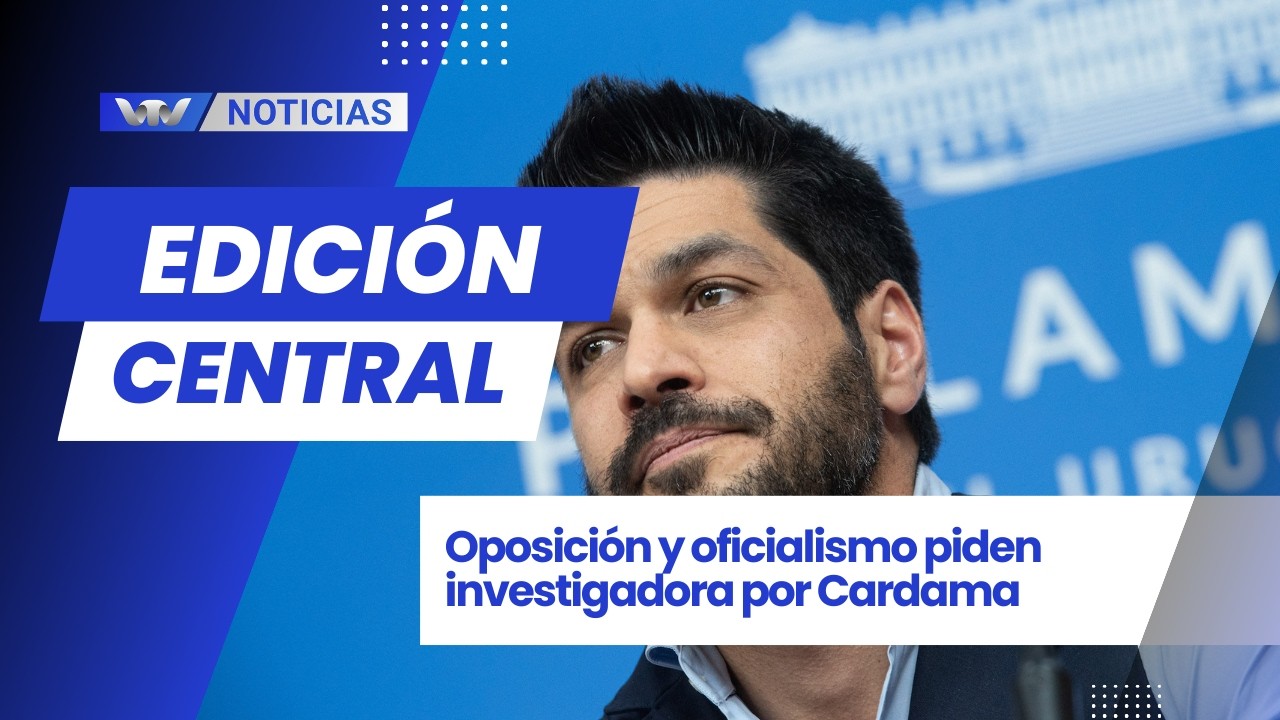 Ed. Central 17/2 | Oposición y oficialismo piden investigadora por Cardama
